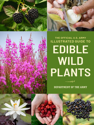 cover image of The Official U.S. Army Illustrated Guide to Edible Wild Plants